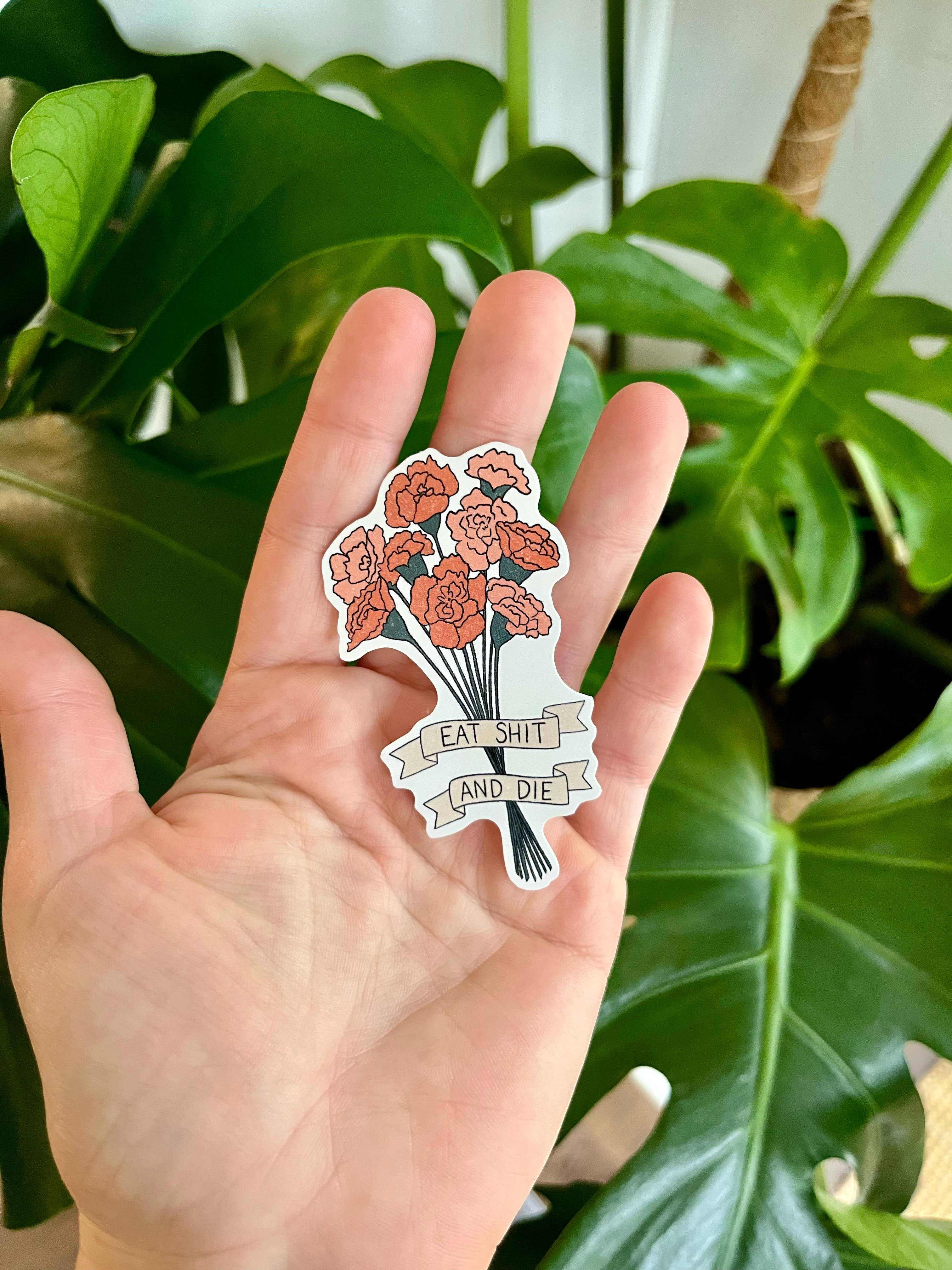 Eat Shit and Die Vinyl Sticker | Swear Die Cut Sticker