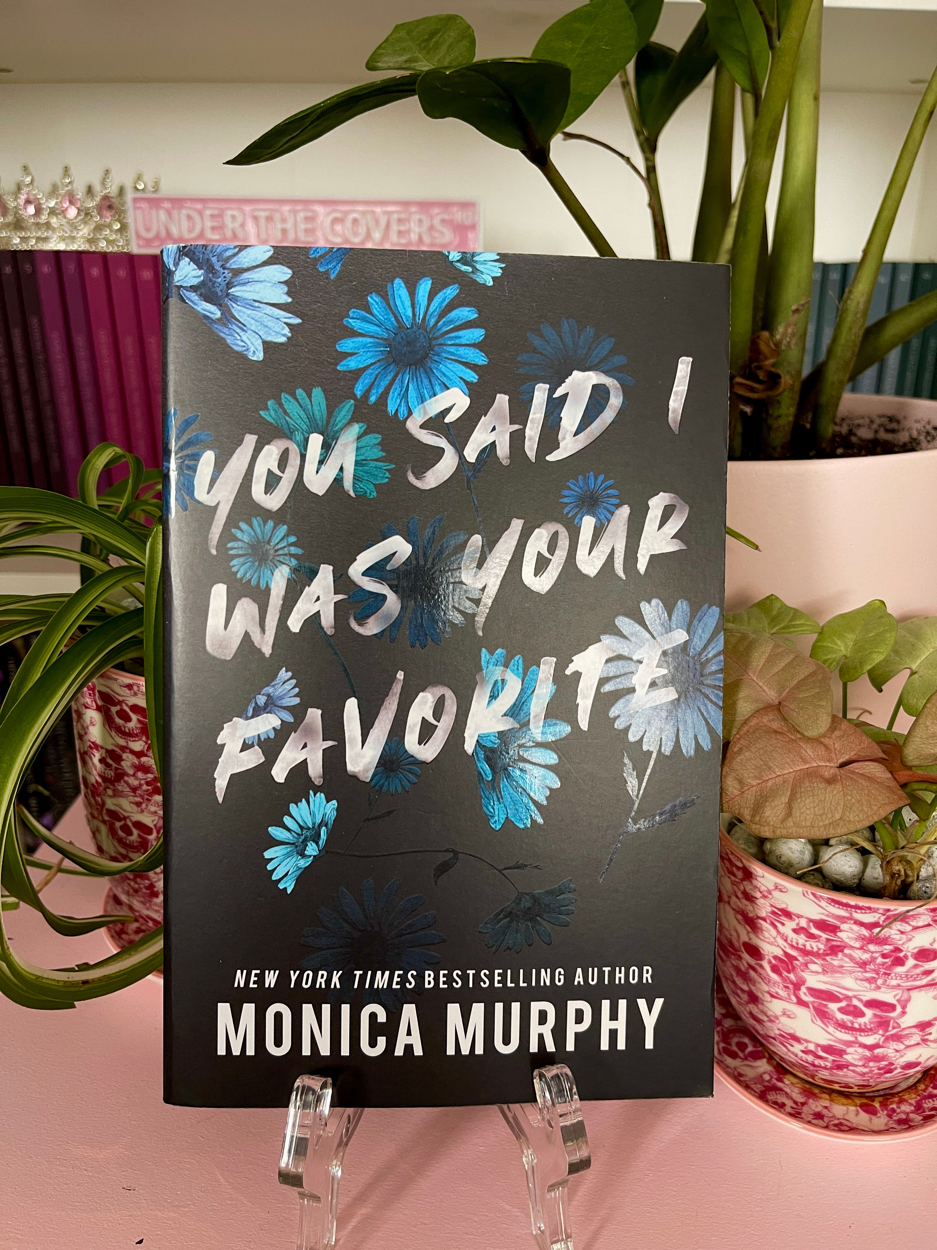 You Said I Was Your Favorite by Monica Murphy