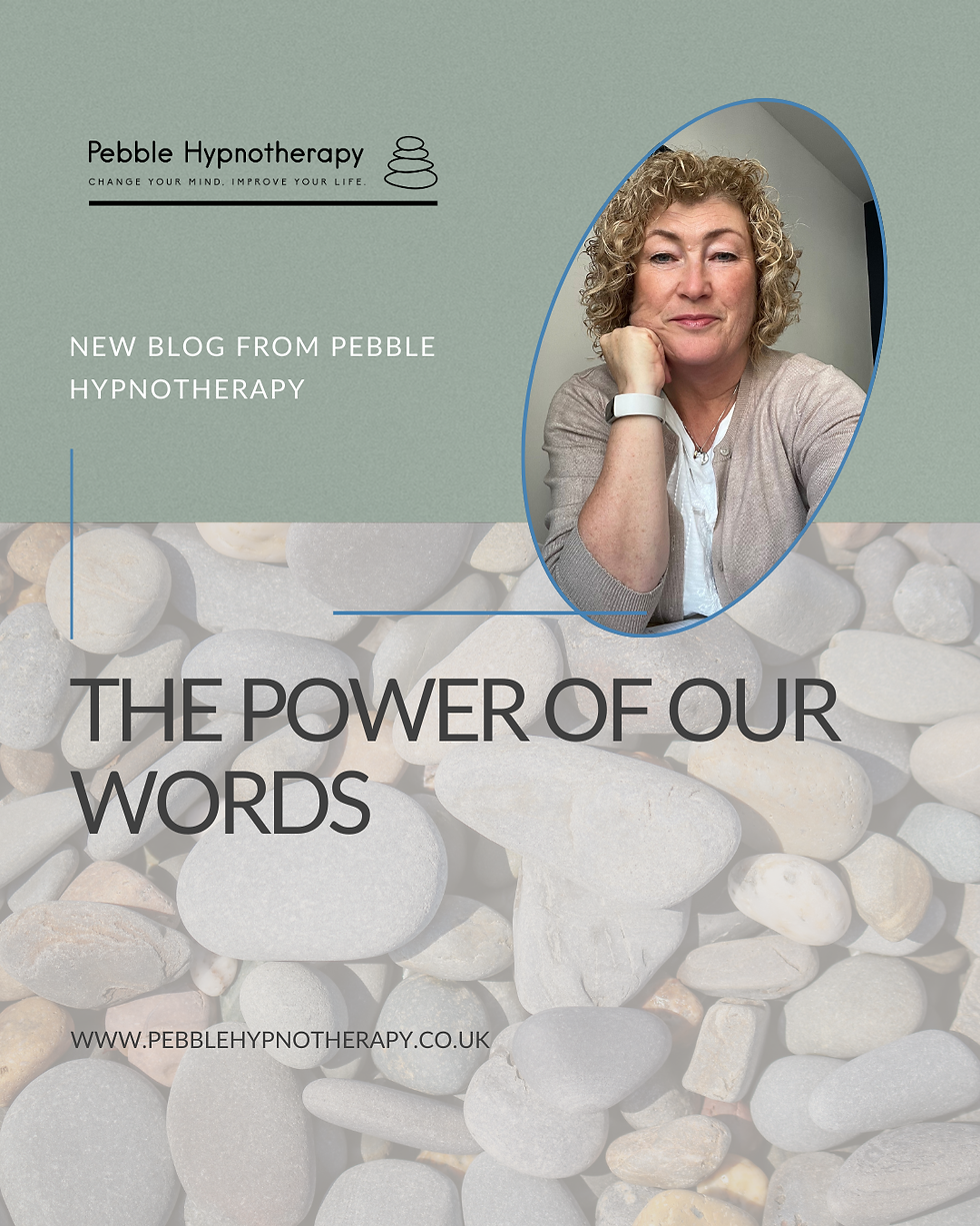 Pebble Hypnotherapy Blog The Power Of Our Words
