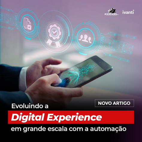 Evoluindo a Digital Experience em grande escala com a Automação
