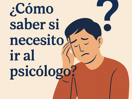 como saber si tengo que ir al psicologo