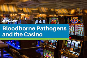 Bloodborne Pathogens and the Casino: What Organizations Need to Know blog image