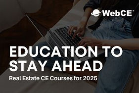 Education to Stay Ahead Top Real Estate CE continuing education Courses for 2025 blog image