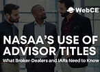 NASAA votes to limit use of Advisor Adviser Titles for unregistered broker-dealers webce blog image