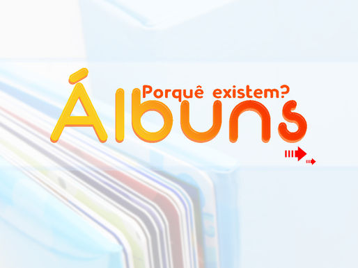 Por quê um Álbum é eterno?