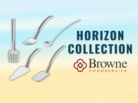 Introducing the Horizon Collection: Serving Tools Designed for Demanding Foodservice Environments