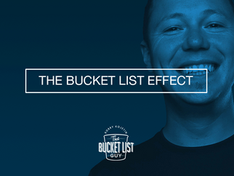 The Bucket List Effect (™Pending)