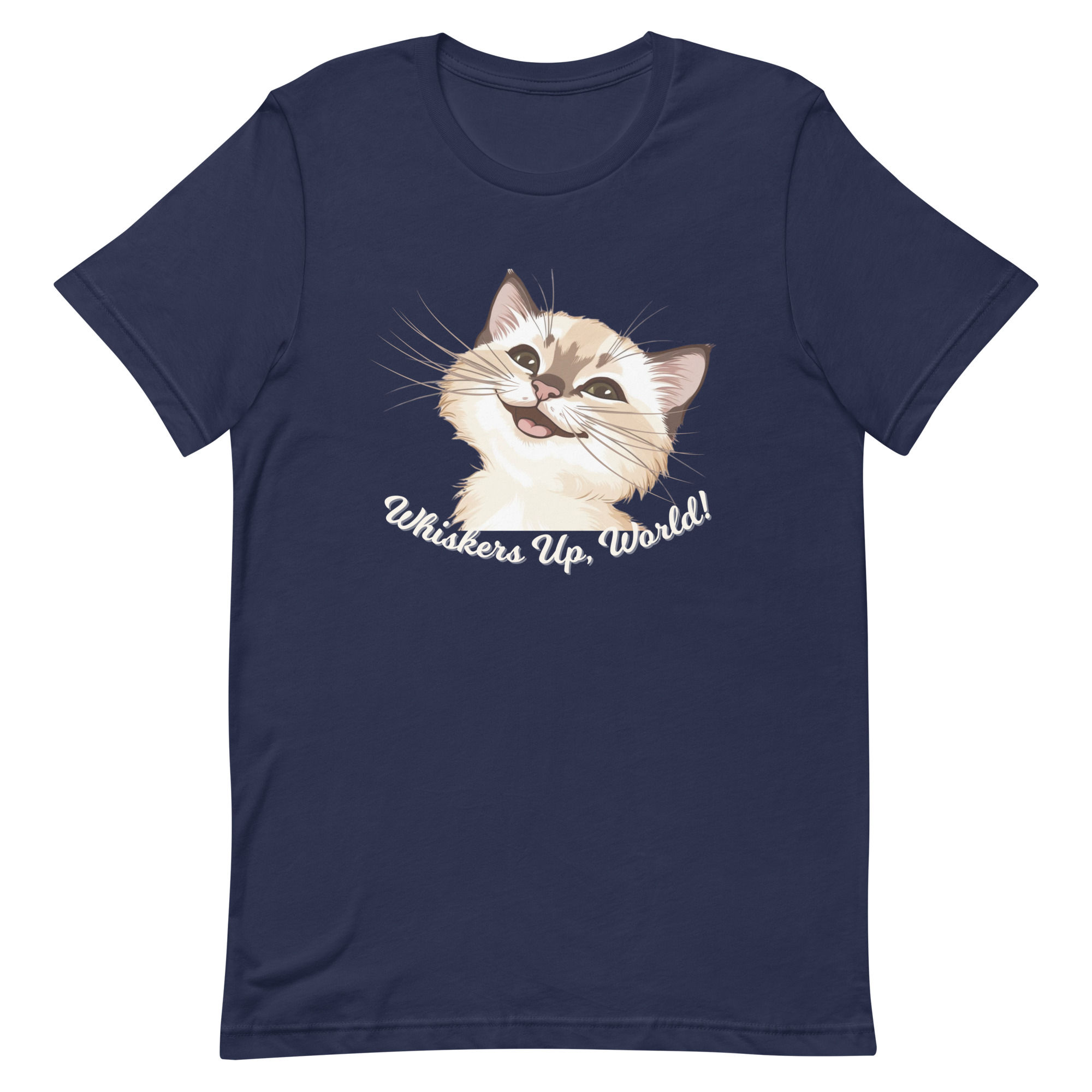 Whiskers Up, World! Unisex T-Shirt