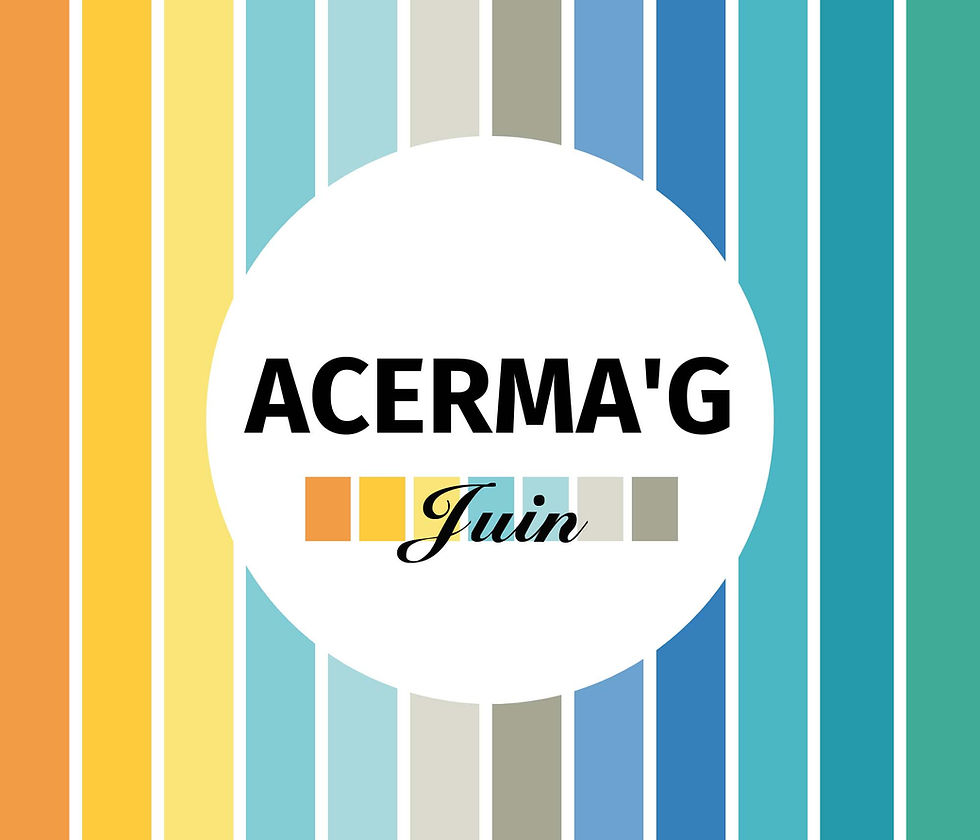 Acerma'G le magazine de l'ACERMA du mois de juin 2026