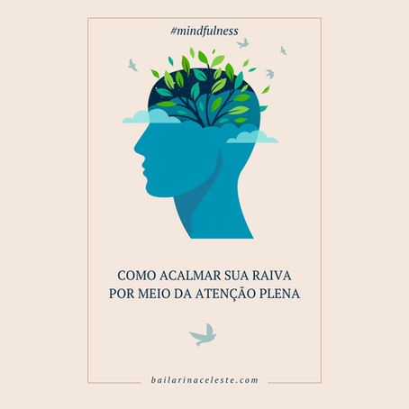 Como Acalmar sua Raiva por meio da Atenção Plena