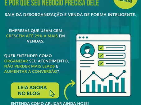 Imagem com fundo verde mostrando o título "CRM: O Que É e Por Que Seu Negócio Precisa Dele", com dados sobre aumento de vendas, botão de CTA “Leia agora no blog” e gráfico representando organização e crescimento por meio do uso de CRM.