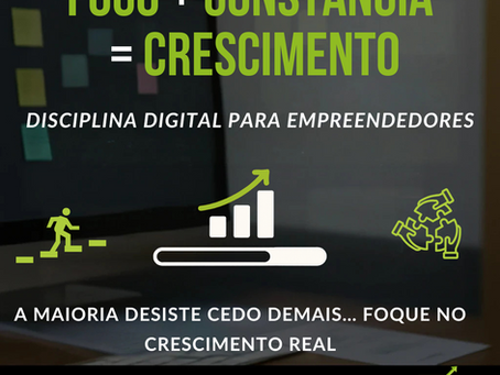 Arte com a frase Foco + Constância = Crescimento, destacando disciplina digital para empreendedores, com ícones de progresso e CTA para ler artigo completo no blog da Kadosh Marketing Digital.
