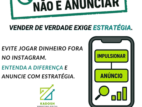 Imagem comparativa destacando que impulsionar não é o mesmo que anunciar no Instagram. Inclui a frase “Vender de verdade exige estratégia”, uma ilustração de celular com os botões “Impulsionar” e “Anúncio”, e a chamada para acessar o blog da Kadosh Marketing Digital.