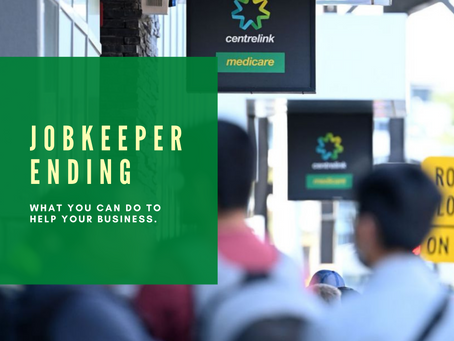 How will YOU help your business get on when the JobKeeper subsidy ends: March 28th?