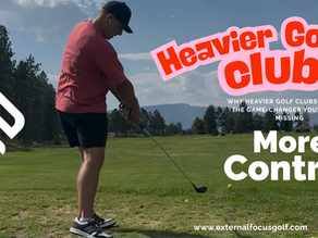 Why Heavier Golf Clubs Might Be the Game Changer You've Been Missing