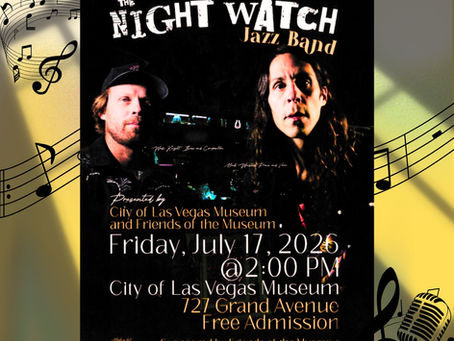 PSA 7/14/2026 9:00 a.m.: Live Jazz Comes to the City of Las Vegas Museum!