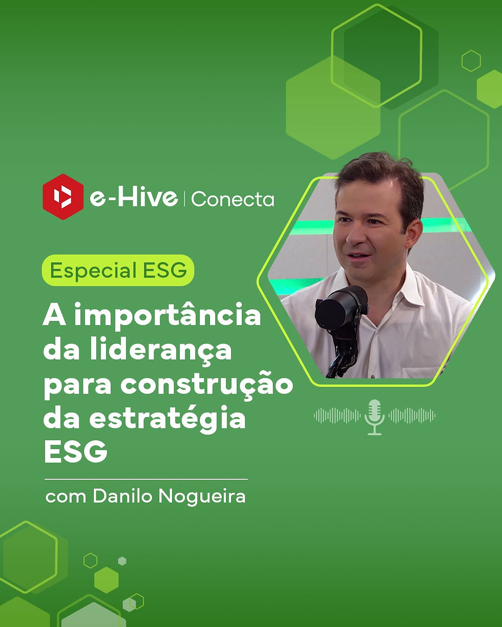 Conecta ESG - A importância da liderança para a construção da estratégia ESG