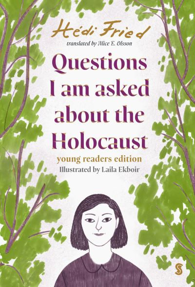 Questions I Am Asked About The Holocaust by Hedi Fried