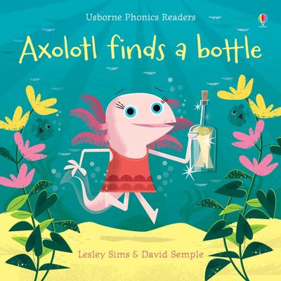 Axolotl finds a bottle by Lesley Sims