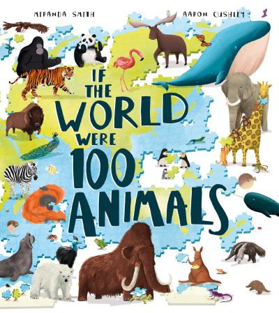 If the World Were 100 Animals by Miranda Smith
