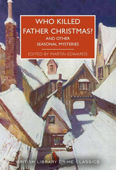 Who Killed Father Christmas? by Martin Edwards