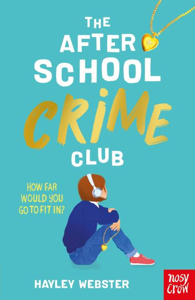 The After School Crime Club by Hayley Webster