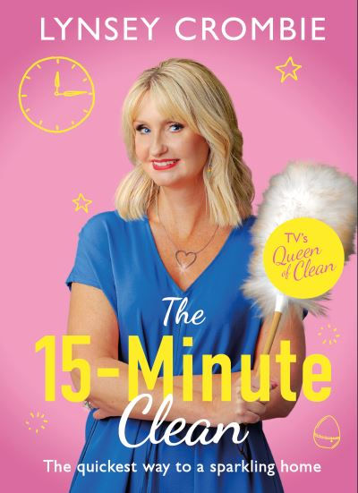 Queen of Clean - The 15-Minute Clean by Lynsey Crombie