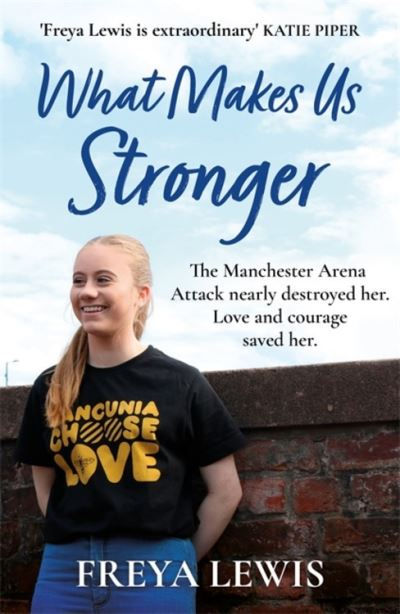 What Makes Us Stronger by Freya Lewis