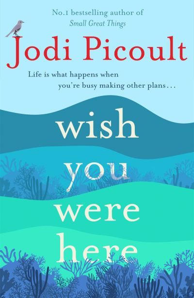 Wish You Were Here by Jodi Picoult