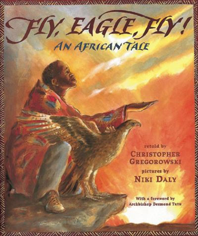 Fly, Eagle, Fly! by Christopher Gregorowski