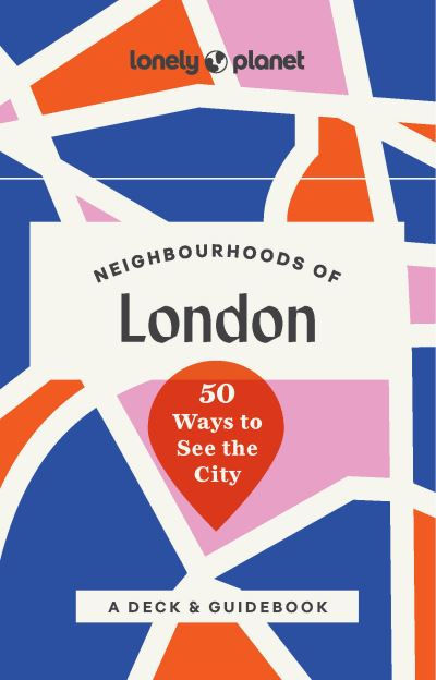 Lonely Planet Neighbourhoods of London by Lonely Planet