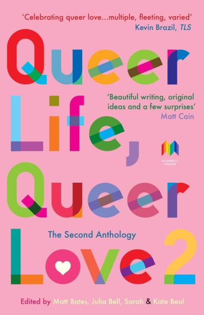 Queer Life, Queer Love by Julia Bell