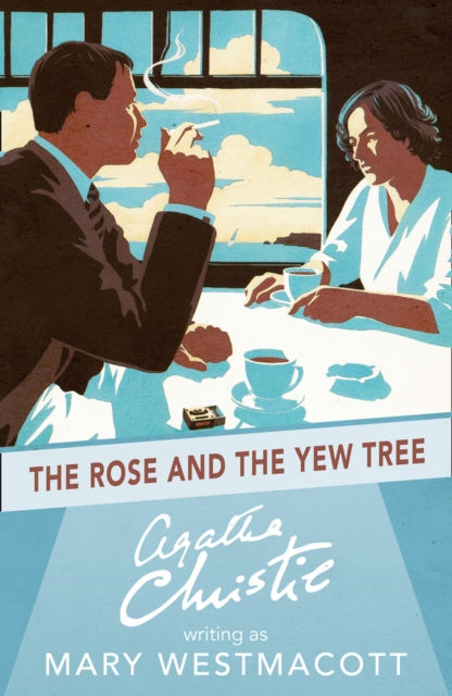 Rose and the Yew Tree by Agatha Christie