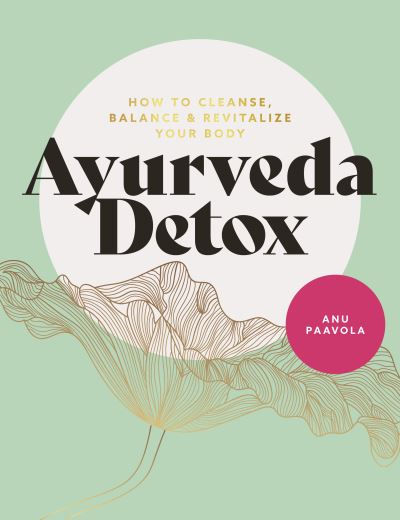 Ayurveda Detox by Anu Paavola