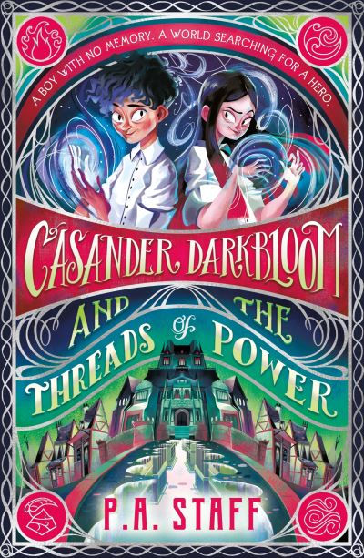 Casander Darkbloom and the Threads of Power by P. A. Staff