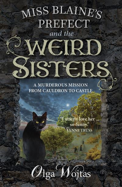 Miss Blaine's Prefect and the Weird Sisters by Olga Wojtas