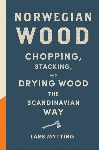 Norwegian Wood by Lars Mytting