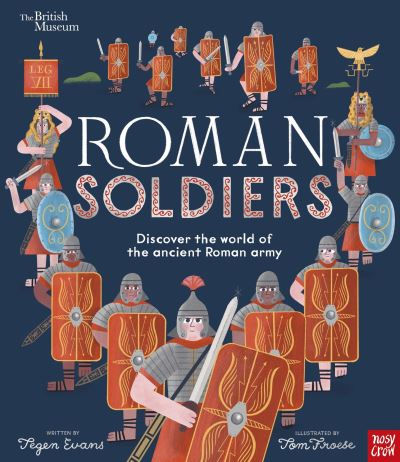 British Museum: Roman Soldiers by Tegen Evans (Senior Editor)