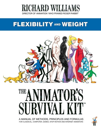 Animator's Survival Kit: Flexibility and Weight by Richard E. Williams