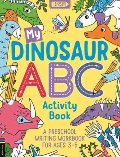My Dinosaur ABC Activity Book by Sophie Foster