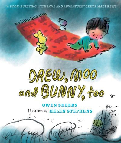 Drew, Moo and Bunny, Too by Owen Sheers