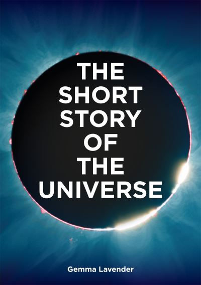Short Story of the Universe by Gemma Lavender