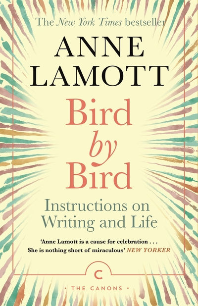 Bird by Bird by Anne Lamott