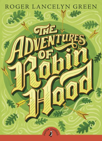 The Adventures of Robin Hood (Puffin Classics) by Roger Lancelyn Green
