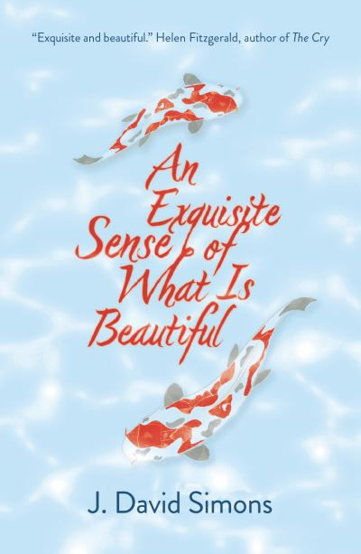 Exquisite Sense of What is Beautiful by J. David Simons