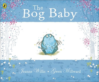 The Bog Baby by Jeanne Willis