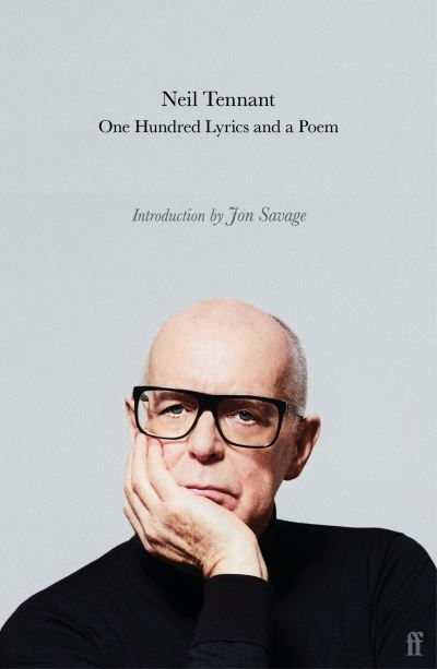 One Hundred Lyrics and a Poem ***Special*** by Neil Tennant