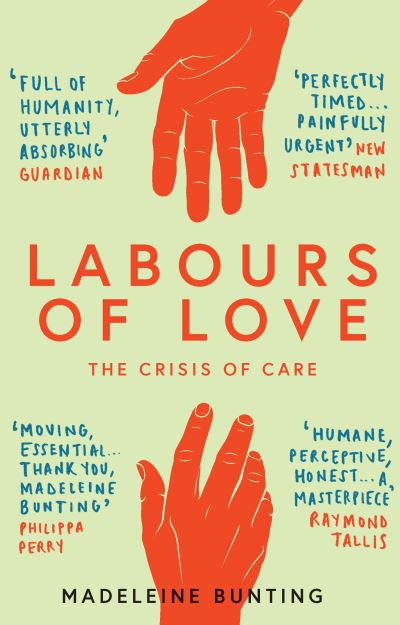 Labours of Love by Madeleine Bunting