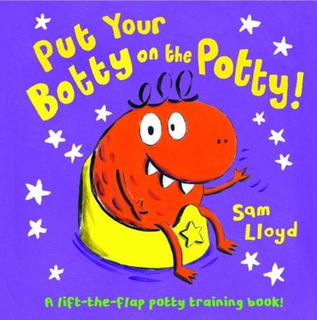 Put Your Botty on the Potty by Sam Lloyd