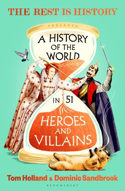 A History of the World in 51 Heroes and Villains ***Signed*** by Goalhanger